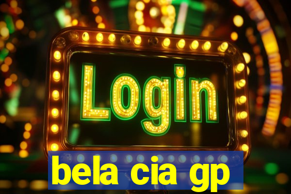 bela cia gp