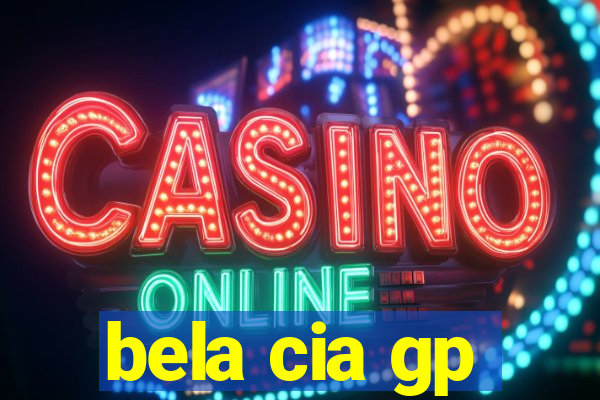 bela cia gp