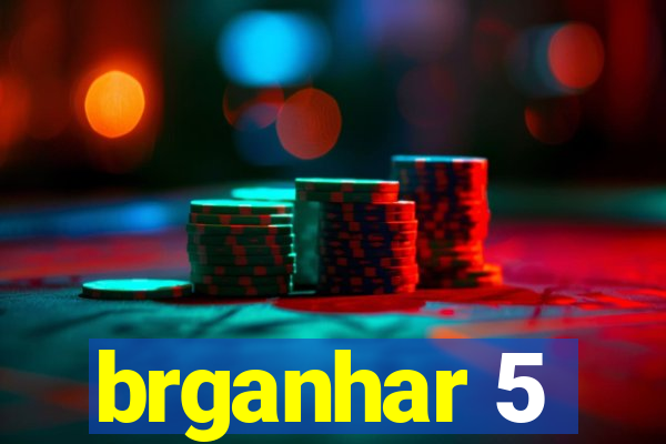 brganhar 5