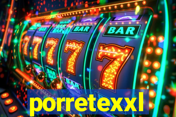 porretexxl