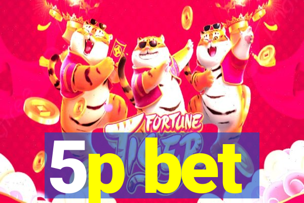 5p bet