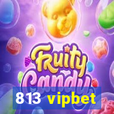 813 vipbet