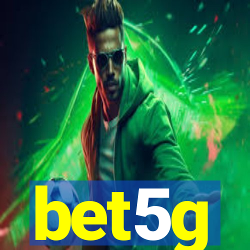 bet5g