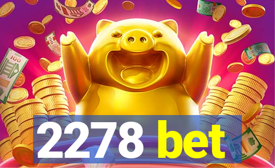 2278 bet