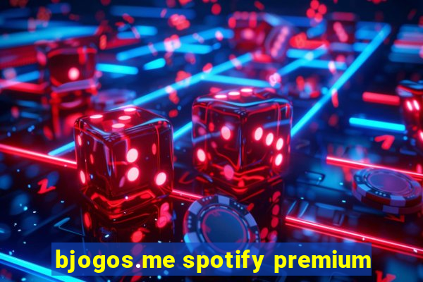 bjogos.me spotify premium