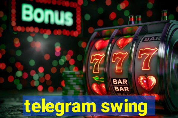 telegram swing