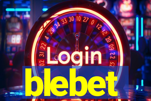 blebet