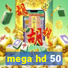 mega hd 50