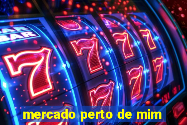 mercado perto de mim