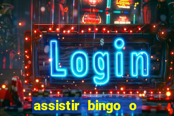 assistir bingo o rei das manhas filme completo dublado