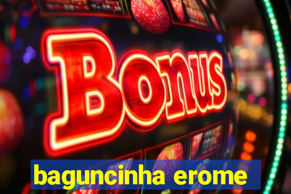 baguncinha erome