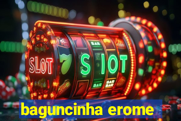 baguncinha erome