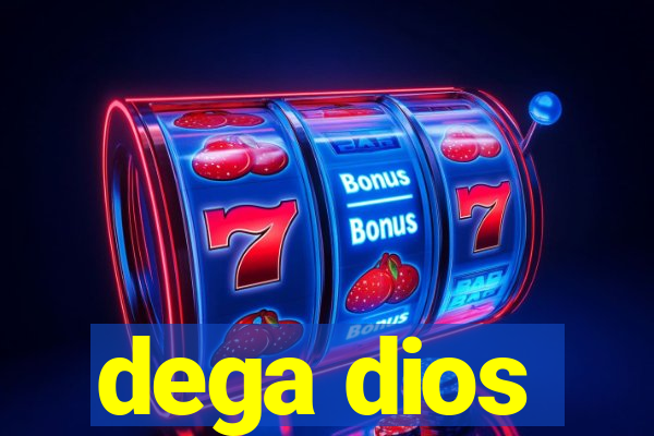 dega dios