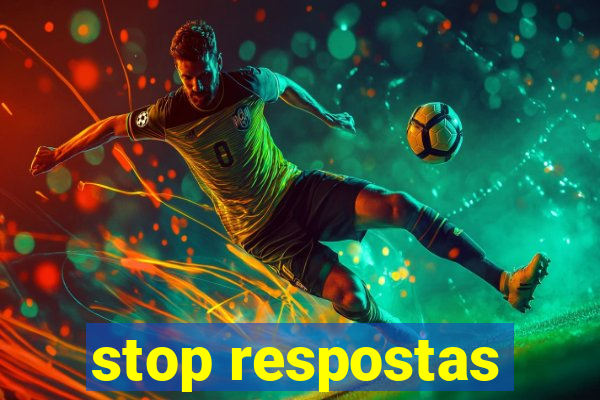 stop respostas