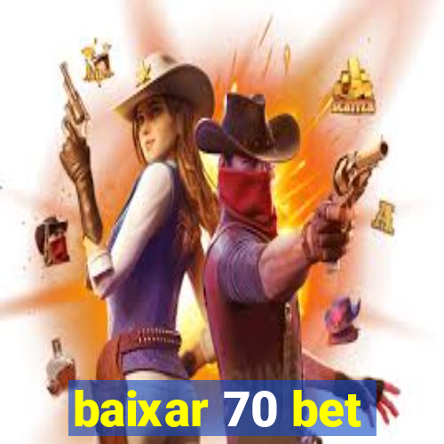 baixar 70 bet