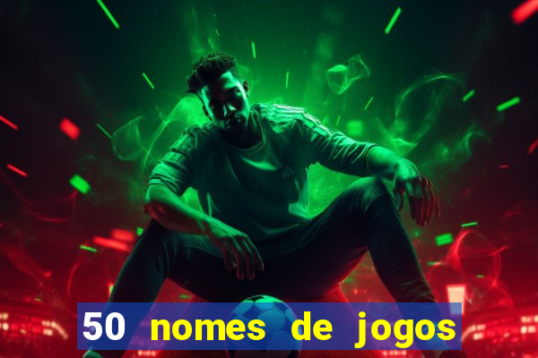 50 nomes de jogos com bola