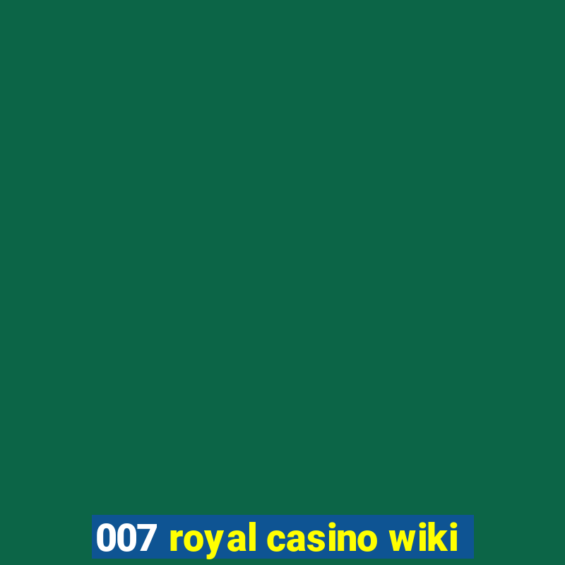 007 royal casino wiki