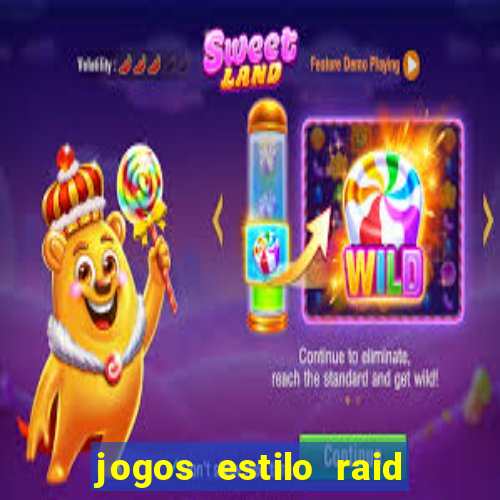 jogos estilo raid shadow legends