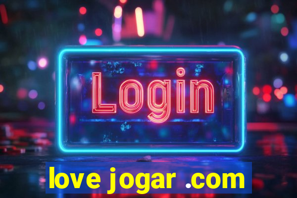 love jogar .com