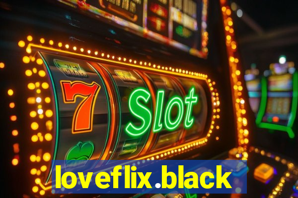 loveflix.black