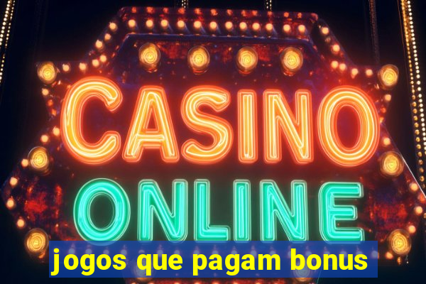 jogos que pagam bonus