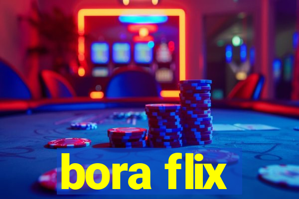 bora flix