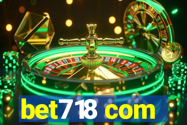 bet718 com