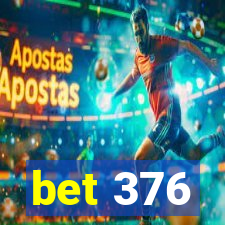 bet 376