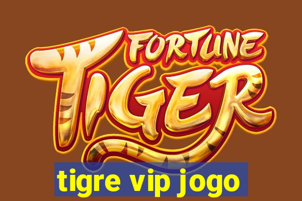 tigre vip jogo