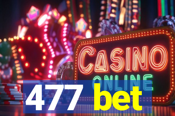 477 bet