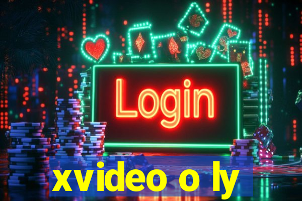 xvideo o ly