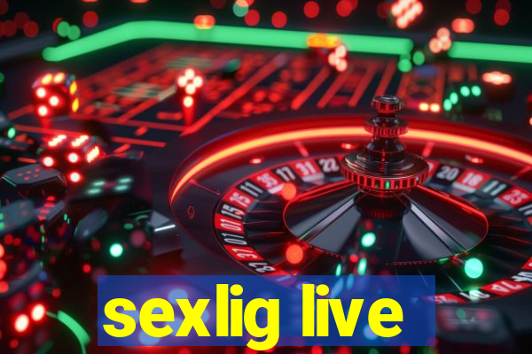 sexlig live