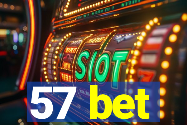 57 bet