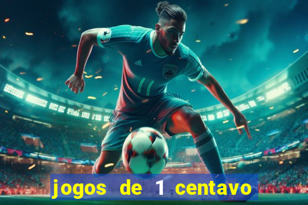 jogos de 1 centavo na blaze