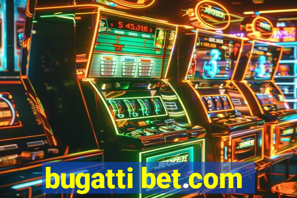 bugatti bet.com