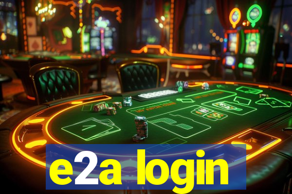 e2a login