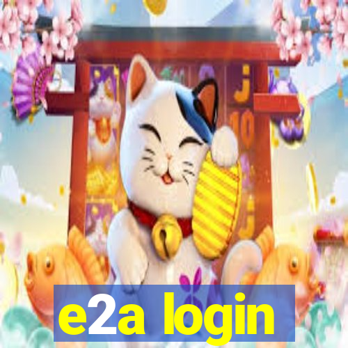 e2a login