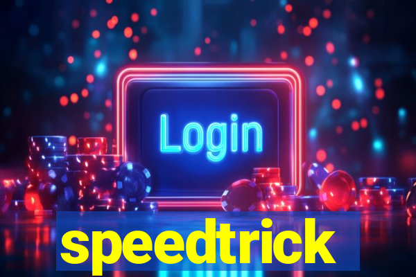 speedtrick