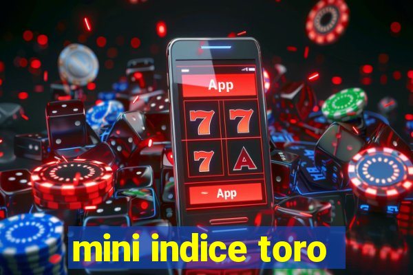 mini indice toro