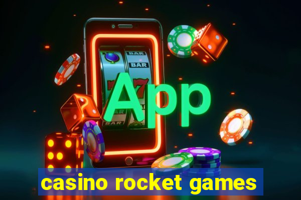 casino rocket games