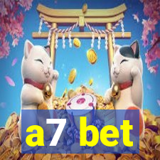 a7 bet