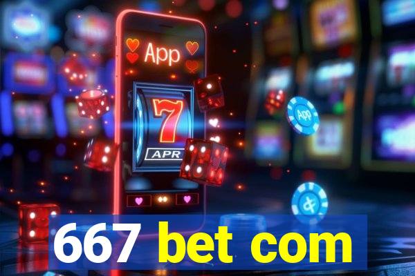 667 bet com