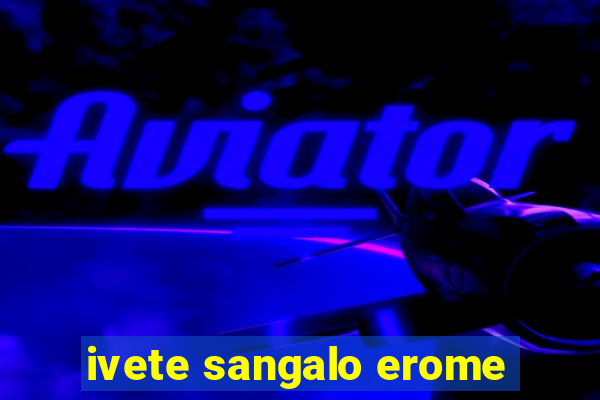 ivete sangalo erome