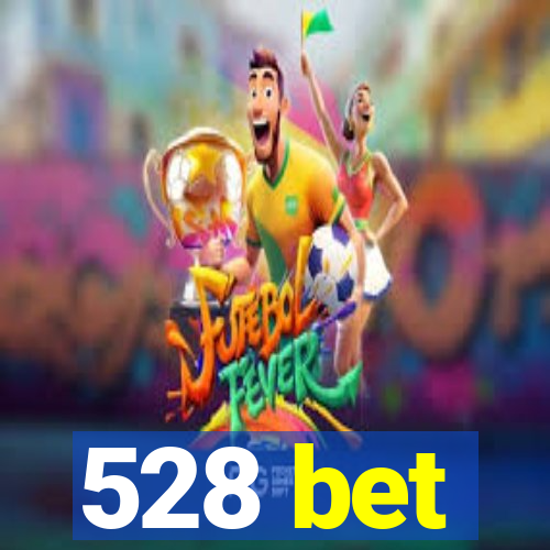 528 bet