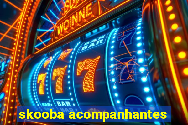 skooba acompanhantes