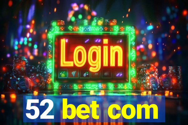 52 bet com