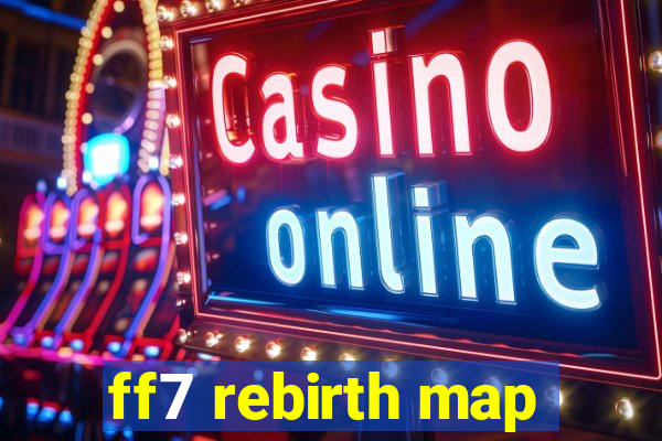 ff7 rebirth map