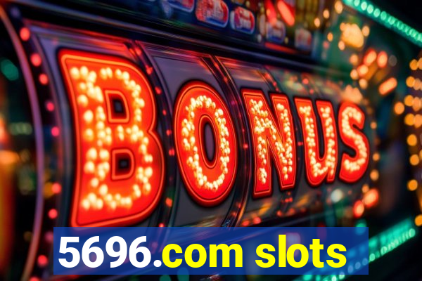 5696.com slots