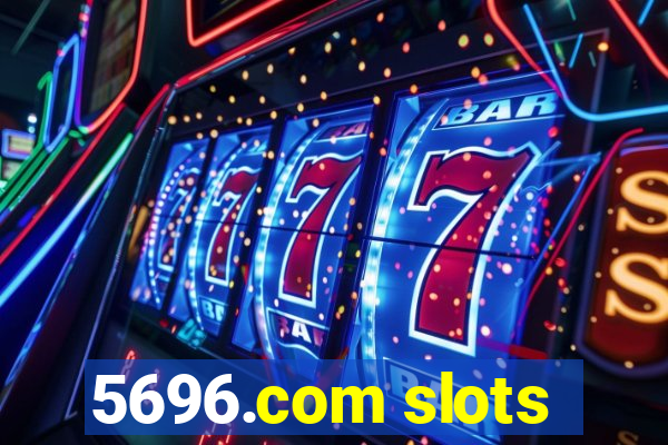 5696.com slots