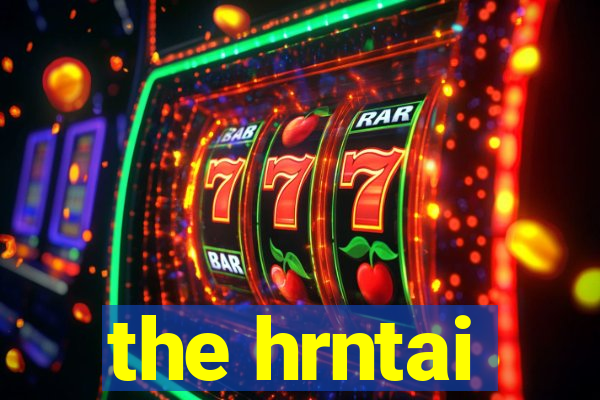 the hrntai